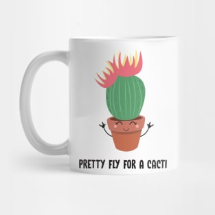 Cute Cactus Pretty Fly For A Cacti Funny Pun Mug